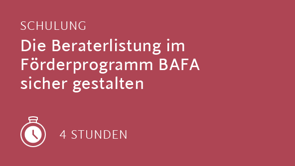 Die Beraterlistung im Förderprogramm BAFA sicher gestalten